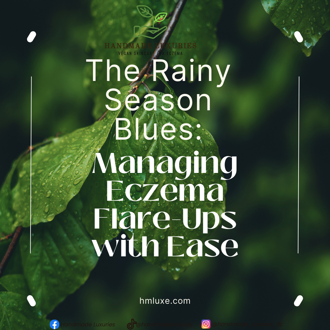 The Rainy Season Blues: Managing Eczema Flare-Ups with Ease